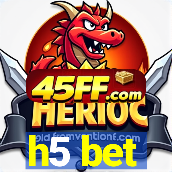 h5 bet